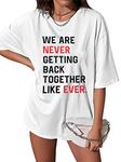 Women's Oversized Shirts We are Never Getting Back Together Concert Outfit Tops Vintage Graphic Tee, White, Small