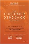 The Customer Success Economy: Why Every Aspect of Your Business Model Needs A Paradigm Shift