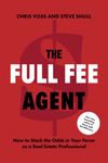 The Full Fee Agent: How to Stack the Odds in Your Favor as a Real Estate Professional