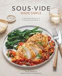 Sous Vide Made Simple: 60 Everyday 