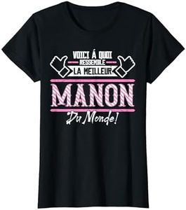Manon | Voici á quoi ressemble la meilleur du monde T-Shirt