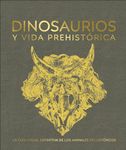 Dinosaurios Y La Vida En La Prehistoria (Dinosaurs and Prehistoric Life) (DK Definitive Visual Encyclopedias)
