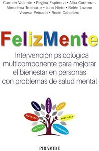 FelizMente. Intervención psicológica multicomponente para mejorar el bienestar en personas con problemas de salud mental (Manuales prácticos)