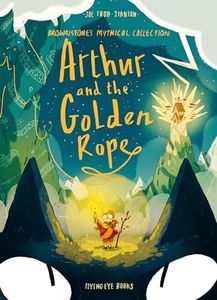 Arthur and the Golden Rope: Brownstone's Mythical Collection 1