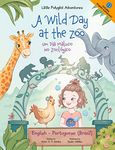 A Wild Day at the Zoo / Um Dia Maluco No Zoológico - Bilingual English and Portuguese (Brazil) Edition: Children's Picture Book (Little Polyglot Adventures ... Edition Livro 2) (Portuguese Edition)