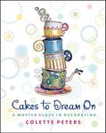 Cakes To Dream On: A Master Class i