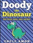 Doody the Dinosaur: Short Stories, Games, Jokes, and More!