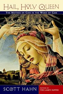 Hail, Holy Queen: The Mother of God in the Word of God