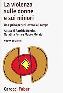 La violenza sulle donne e sui minori. Una guida per chi lavora sul campo
