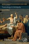 Toxicology in Antiquity: Toxicology in Antiquity Volume I (History of Toxicology and Environmental Health)