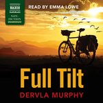 Full Tilt: Ireland to India with a Bicycle