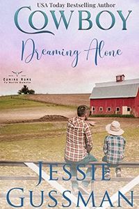 Cowboy Dreaming Alone (Coming Home to North Dakota Western Sweet Romance Book 5)