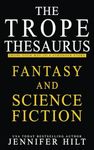 The Trope Thesaurus: Fantasy and Sc