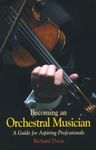 Becoming an Orchestral Musician: A Guide for Aspiring Professionals