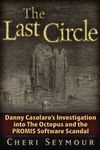 The Last Circle: Danny Casolaro's Investigation into the Octopus and the PROMIS Software Scandal