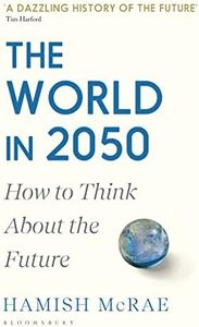 The World in 2050: How to Think About the Future