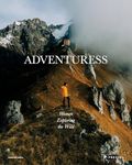 Adventuress: Women Exploring the Wild