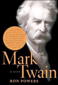 Mark Twain: A Life (An American Literary History)