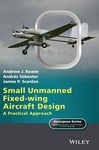 Small Unmanned Fixed-wing Aircraft Design: A Practical Approach (Aerospace Series)