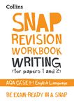 AQA GCSE 9-1 English Language Writing (Papers 1 & 2) Workbook: Ideal for the 2025 and 2026 exams (Collins GCSE Grade 9-1 SNAP Revision)