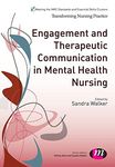 Engagement and Therapeutic Communication in Mental Health Nursing (Transforming Nursing Practice Series)