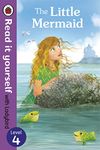 The Little Mermaid - Read it yourself with Ladybird: Level 4