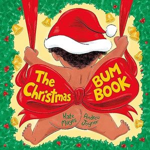 The Christmas Bum Book: the funniest kids Christmas book for 2024 and sequel to the hilarious original Bum Book