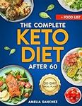 The Complete Keto Diet After 60: Un