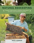 Natural Beekeeping: Organic Approaches to Modern Apiculture, 2nd Edition