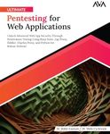 Ultimate Pentesting for Web Applications: Unlock Advanced Web App Security Through Penetration Testing Using Burp Suite, Zap Proxy, Fiddler, Charles ... Python for Robust Defense (English Edition)