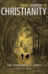 From Atheism To Christianity: The Story of C. S. Lewis