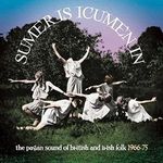 Sumer Is Icumen In: The Pagan Sound Of British & Irish Folk 1966-1975 (3Cd Clamshell Boxset)