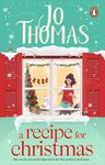 A Recipe for Christmas: The deliciously heart-warming new Christmas romance from the bestselling author
