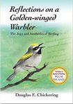 Reflections on a Golden-winged Warbler; The Joys and Aesthetics of Birding