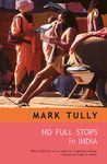 No Full Stops in India [Paperback] Tully, Mark