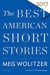 Best American Short Stories 2017: Selected from U.s. and Canadian Magazines