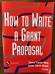 How to Write a Grant Proposal + website (Wiley Nonprofit Law, Finance and Management Series)