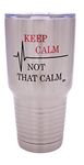 Funny Keep Calm Not That Calm 30oz Large Travel Tumbler Mug Cup w/Lid Vacuum Insulated Nurse Doctor Pharmacist Gift