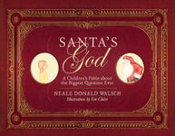 Santa's God: A Children's Fable About The Biggest Question Ever