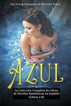 Azul: La Colección Completa de Libros de Novelas Románticas en Español (Libros 1-6)