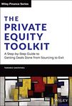 The Private Equity Toolkit: A Step-by-Step Guide to Getting Deals Done from Sourcing to Exit (Wiley Finance)