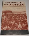 Performing the Nation: Swahili Music and Cultural Politics in Tanzania