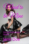 Maid to be Mine: Forced Feminization Stories