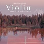 Most Relaxing Violin Album in the W