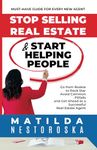 Stop Selling Real Estate & Start Helping People