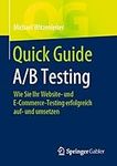 Quick Guide A/B Testing: Wie Sie Ihr Website- und E-Commerce-Testing erfolgreich auf- und umsetzen