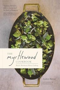 The Myrtlewood Cookbook: Pacific Northwest Home Cooking