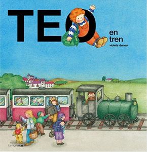 Teo en tren (Teo descubre el mundo)