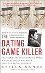 The Dating Game Killer: The True St