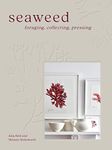 Seaweed: Foraging, Collecting, Pressing